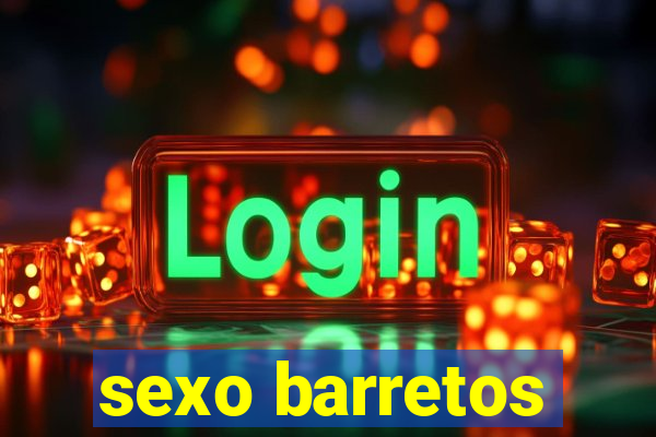 sexo barretos